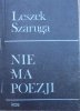 Leszek Szaruga • Nie ma poezji [Małgorzata Bundzewicz]